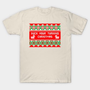 Duck your turking christmas T-Shirt